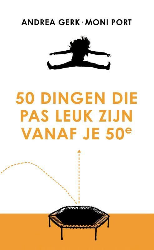 Foto van 50 dingen die pas leuk zijn vanaf je 50e - andrea gerk, moni port - paperback (9789043925044)