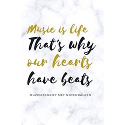 Foto van Music is life that's why our hearts have beats - muziekschrift met notenbalken