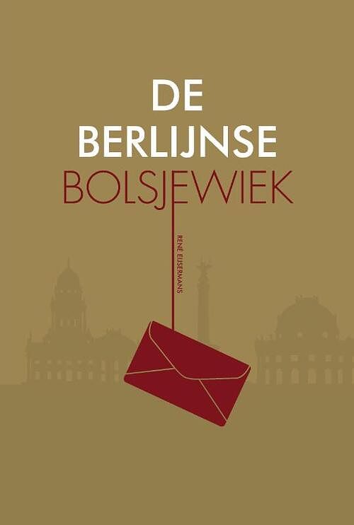 Foto van De berlijnse bolsjewiek - rené eijsermans - paperback (9789083200712)