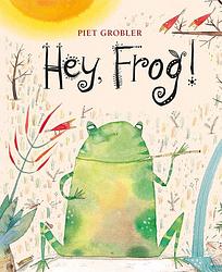 Foto van Hey, frog! - piet grobler - hardcover (9781788070027)