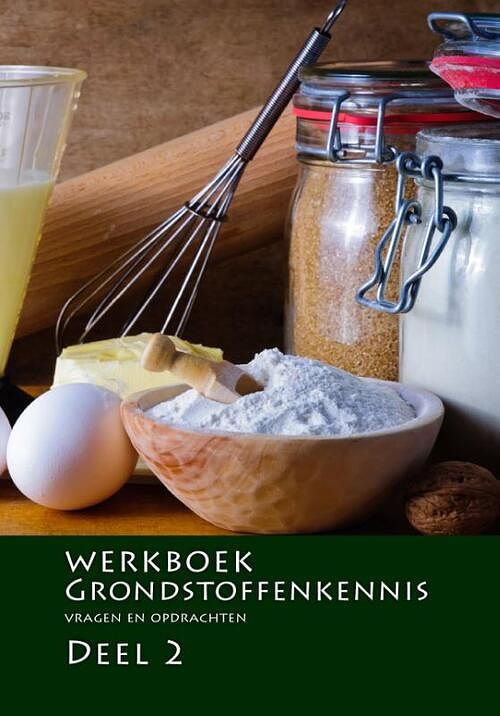 Foto van Werkboek grondstoffenkennis - nederlands bakkerij centrum - paperback (9789491849404)