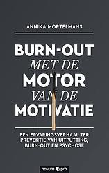 Foto van Burn-out met de motor van de motivatie - annika mortelmans - paperback (9783990646922)