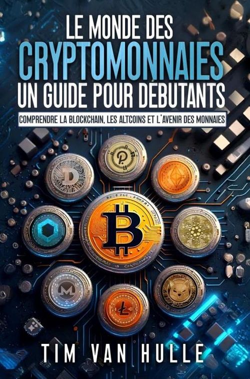 Foto van Le monde des cryptomonnaies un guide pour debutants - tim van hulle - ebook