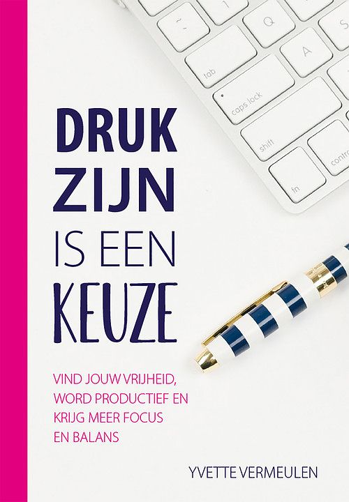 Foto van Druk zijn is een keuze - yvette vermeulen - ebook (9789492926746)