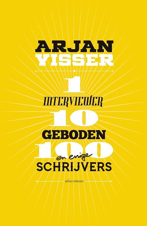 Foto van 1 interviewer-10 geboden-100 schrijvers - arjan visser - ebook (9789025453473)