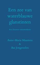 Foto van Een zee van waterblauwe glanstinten - bas jongenelen & anne-marie maartens - paperback (9789464489507)