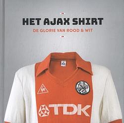 Foto van Het ajax shirt - jaap visser - hardcover (9789491555510)