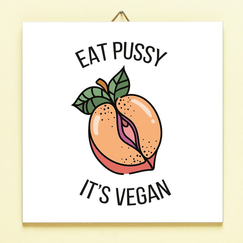Foto van Tegeltje eat pussy, it'ss vegan