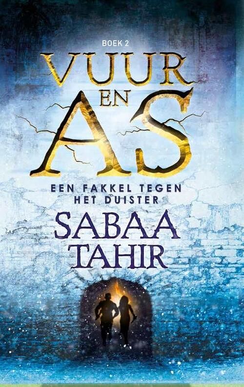 Foto van Vuur en as 2 - een fakkel tegen het duister - sabaa tahir - hardcover (9789024574766)