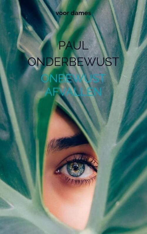 Foto van Onbewust afvallen - paul onderbewust - paperback (9789464802078)