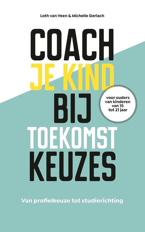 Foto van Coach je kind bij toekomstkeuzes - loth van veen - ebook (9789021577203)