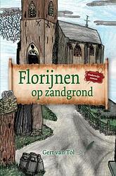 Foto van Florijnen op zandgrond - gert van tol - paperback (9789403658728)