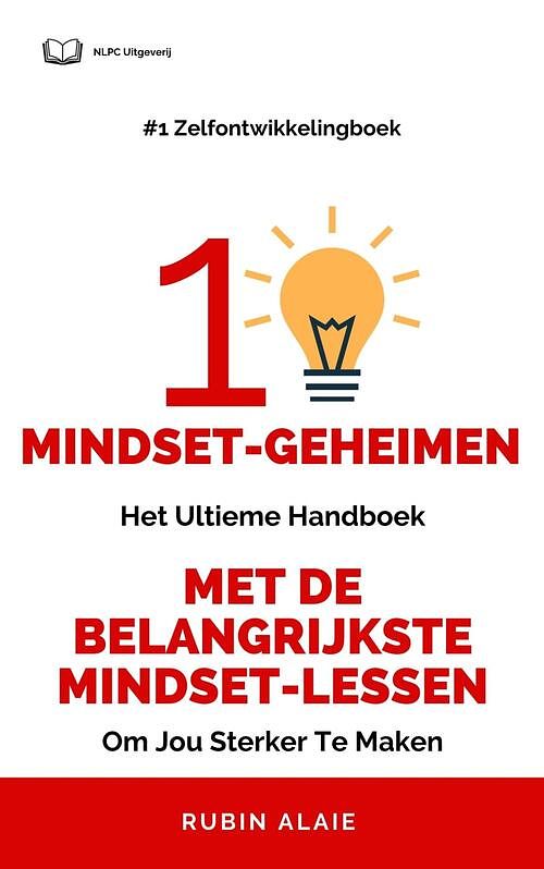 Foto van Het mindset boek: 10 mindset geheimen - ultiem handboek met alle lessen over mindset - rubin alaie - ebook (9789493347281)