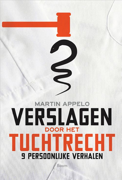 Foto van Verslagen door het tuchtrecht - martin appelo - ebook (9789024423903)