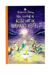 Foto van Hoe overleef ik alles wat ik niemand vertel? - francine oomen - hardcover (9789021475899)