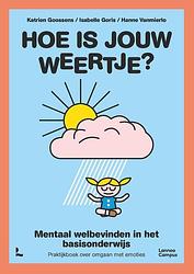 Foto van Hoe is jouw weertje? - hanne vanmierlo, isabelle goris, katrien goossens - paperback (9789401482448)