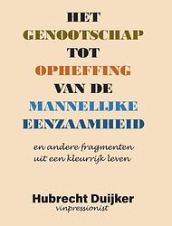 Foto van Het genootschap tot opheffing van de mannelijke eenzaamheid - hubrecht duijker - ebook (9789462178656)