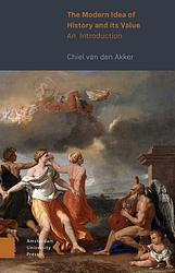 Foto van The modern idea of history and its value - chiel van den akker - ebook (9789048552054)