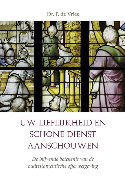 Foto van Uw lieflijkheid en schone dienst aanschouwen. - p. de vries - ebook (9789402905458)