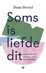 Foto van Soms is liefde dit - daan borrel - ebook (9789403113104)