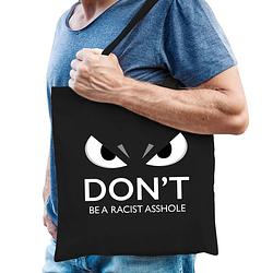Foto van Dont be racist cadeau katoenen tas zwart voor volwassenen - feest boodschappentassen