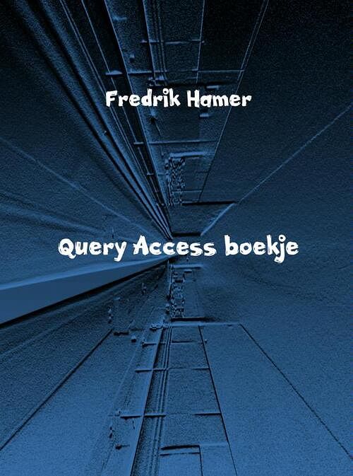 Foto van Query access boekje - fredrik hamer - ebook (9789402113938)