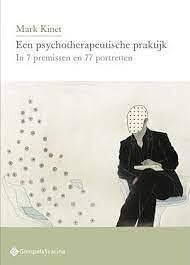 Foto van Een psychotherapeutische praktijk in 7 premissen en 77 portretten - mark kinet - paperback (9789463710176)