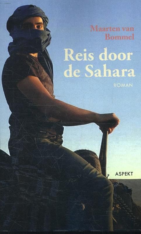 Foto van Reis door de sahara - maarten van bommel - paperback (9789463382359)