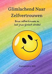 Foto van Glimlachend naar zelfvertrouwen - dagboek - alexandra wit - paperback (9789464857344)