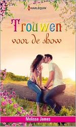 Foto van Trouwen voor de show - melissa james - ebook