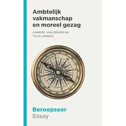 Foto van Ambtelijk vakmanschap en moreel gezag - beroepseer