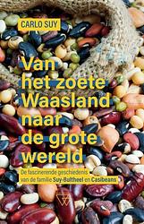 Foto van Van het zoete waasland naar de grote wereld - carlo suy, karel michiels - paperback (9789493306479)