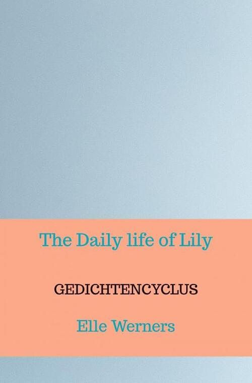 Foto van The daily life of lily - elle werners - paperback (9789403709710)