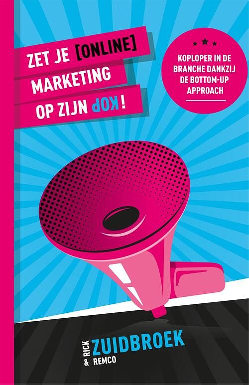 Foto van Zet je (online) marketing op zijn kop! - remco zuidbroek, rick zuidbroek - ebook (9789083315423)
