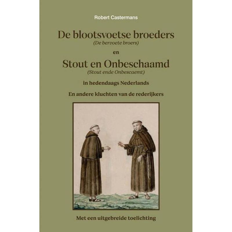 Foto van De blootsvoetse broeders (de bervoete broers) en stout en onbeschaamd (stout ende onbescaemt) in hedendaags nederlands