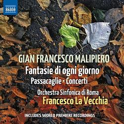 Foto van Malipiero: fantasie di ogni giorno, passacaglie, concerti - cd (0747313329175)