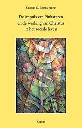 Foto van De impuls van pinksteren en de werking van christus in het sociale leven - sergej o. prokofieff - paperback (9789083170619)