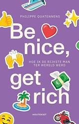 Foto van Be nice, get rich - philippe quatennens - paperback (9789052403090)