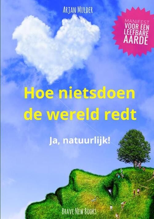 Foto van Hoe nietsdoen de wereld redt - arjan mulder - paperback (9789464354577)