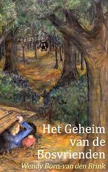 Foto van Het geheim van de bosvrienden - wendy born-van den brink - ebook (9789402107319)