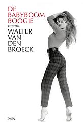 Foto van De babyboomboogie - walter van broeck - ebook (9789463102407)