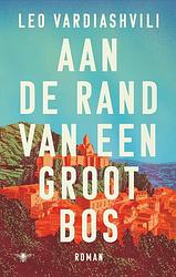 Foto van Aan de rand van een groot bos - leo vardiashvili - paperback (9789403109725)