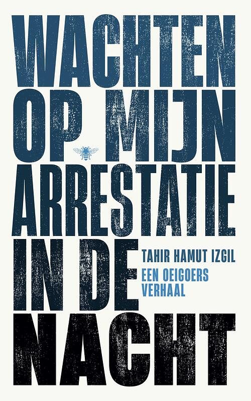 Foto van Wachten op mijn arrestatie in de nacht - tahir hamut izgil - paperback (9789403194912)