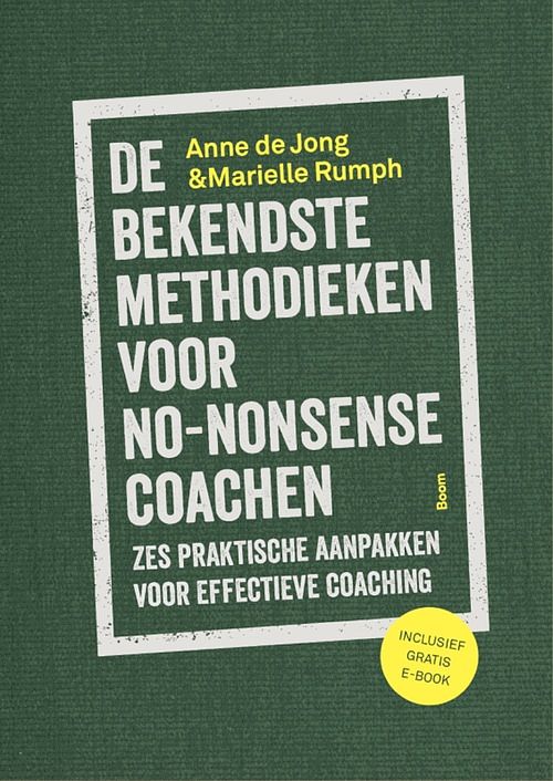 Foto van De bekendste methodieken voor no-nonsense coaching - anne de jong, marielle rumph - ebook (9789024402564)