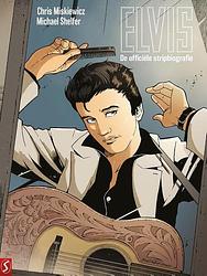 Foto van Elvis presley, de officiële stripbiografie - chris miskiewicz, michael shelfer - hardcover (9789463069304)