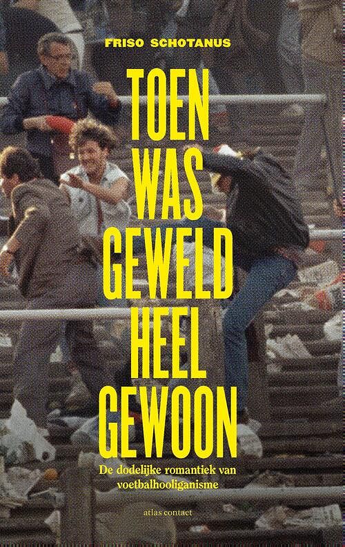 Foto van Toen was geweld heel gewoon - friso schotanus - ebook (9789045034409)