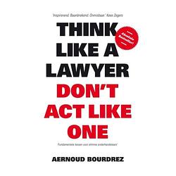 Foto van Think like a lawyer, don'st act like one