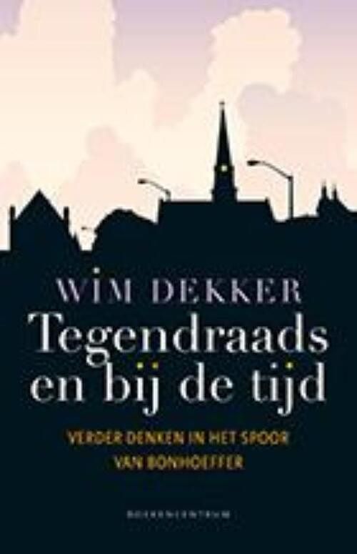 Foto van Tegendraads en bij de tijd - wim dekker - ebook (9789023979081)