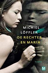 Foto van De rechter en maria - michiel loffler - ebook (9789460689338)