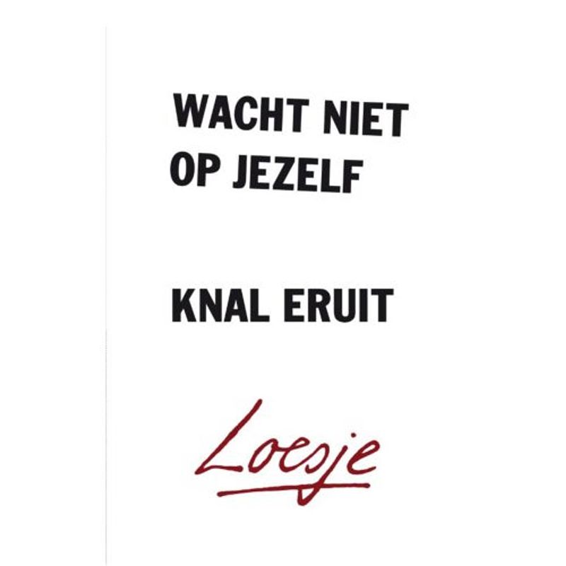 Foto van Wacht niet op jezelf, knal eruit